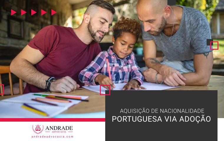 Aquisição de Nacionalidade Portuguesa Via Adoção.